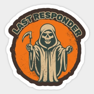 Last responder dark humor Sticker